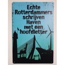 Metalen wandbord 'Echte Rotterdammers schrijven Haven met een hoofdletter'